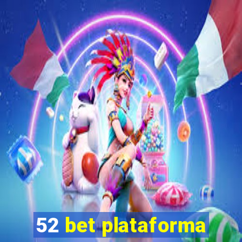 52 bet plataforma